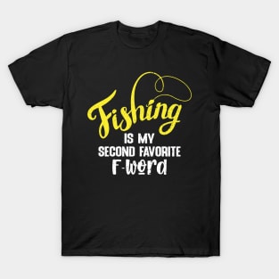 Fishing is my second favorite F-word T-Shirt